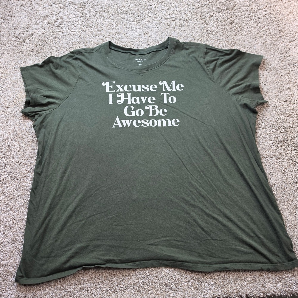 Torrid Graphic Tee Womens 4 Olive Green Cotton Excuse Me I Have To Go Be Awesome